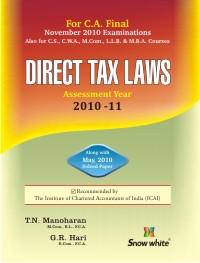 Direct Tax Laws ( For C.A Final November 2010 Examinations Also For C.S, C.W.A , M.Com, L.L.B. , M.B.A Course)